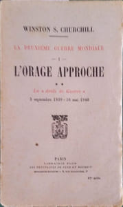 L'orage approche. 2e partie : La "drôle de guerre". (3 septembre 1939 - 10 mai 1940). Mémoires sur la deuxième guerre mondiale - I.