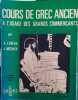 Cours de grec ancien &agrave; l'usage des grands commen&ccedil;ants. Premi&egrave;re et deuxi&egrave;me ann&eacute;es.. LEBEAU Anne - METAYER Jean 