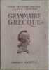 Grammaire grecque &agrave; l'usage des classes de la quatri&egrave;me &agrave; la 1&egrave;re sup&eacute;rieure.. ALLARD J. - FEUILLATRE E. 