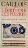 L'&eacute;criture des pierres.. CAILLOIS Roger Illustr&eacute;.