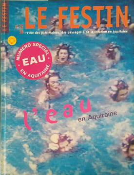 Revue le Festin N° 35/36 : L'eau en Aquitaine. Revue des patrimoines, des paysages et de la création en Aquitaine.. LE FESTIN 