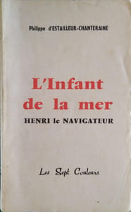 L'Infant de la mer, Henri le navigateur.
