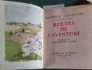 Routes de l'aventure.. GENEVOIX Maurice Aquarelles de Pierre-Eug&egrave;ne Clairin, colori&eacute;es &agrave; la main.