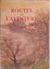 Routes de l'aventure.. GENEVOIX Maurice Aquarelles de Pierre-Eug&egrave;ne Clairin, colori&eacute;es &agrave; la main.