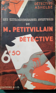 Les curieuses enquêtes de M. Petitvillain détective. (Titre à l'intérieur). Les extraordinaires aventures de M. Petitvillain détective. (Titre sur la couverture).