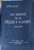 Les secrets de la p&ecirc;che &agrave; la ligne. Suivi d'un trait&eacute; sur les droits et les devoirs des p&ecirc;cheurs &agrave; la ligne. La formation d'une soci&eacute;t&eacute; de p&ecirc;che. ...