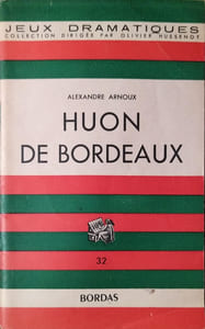 Huon de Bordeaux. Mélodrame féérique en neuf tableaux.