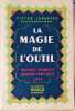 La magie de l'outil - Travaux scolaires, travaux d'amateurs, construction de jouets, travaux d'usage courant, science appliqu&eacute;e.. LONGAGNA Victor 