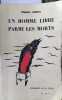 Un homme libre parmi les morts.. LAHAYE Simone Illustrations de Violette Rougier-Lecoq.