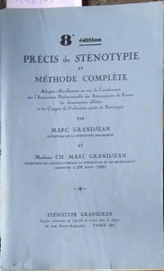 Précis de sténotypie et méthode complète adoptée officiellement en vue de l'interlecture par l'Association professionnelle des sténotypistes de France, les associations affiliées et les congrès de professeurs agréés de sténotypie. Par Marc Grandjean inventeur de la sténotypie Grandjean et Mme Ch. Marc Grandjean.
