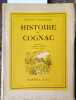 Histoire du Cognac.. DELAMAIN Robert Illustrations d'apr&egrave;s les clich&eacute;s de l'auteur.