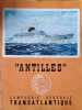 Le paquebot "Antilles". Livret de pr&eacute;sentation.. COMPAGNIE GENERALE TRANSATLANTIQUE Couverture illustr&eacute;e par Marin-Marie.