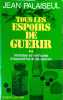Tous les espoirs de gu&eacute;rir. Rem&egrave;des et m&eacute;thodes d'aujourd'hui et de demain. Volume 2 seul.. PALAISEUL Jean 