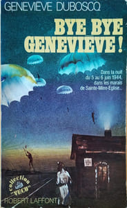 Bye Bye Geneviève ! Dans la nuit du 5 ou 6 Juin 1944, dans les marais de Sainte-Mère-Eglise.