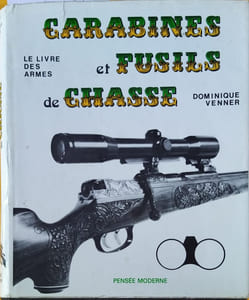 Carabines et fusils de chasse. Le livre des armes.