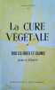 La cure v&eacute;g&eacute;tale. Tome 1 seul : Tous les fruits et l&eacute;gumes pour se gu&eacute;rir.. DEXTREIT Raymond 