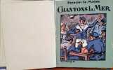 Chantons la mer.. LE MOYNE Fran&ccedil;ois Illustrations de Guy Arnoux.