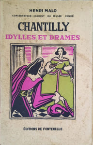 Chantilly. Idylles et drames.