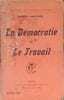 La d&eacute;mocratie et le travail.. HANOTAUX Gabriel 