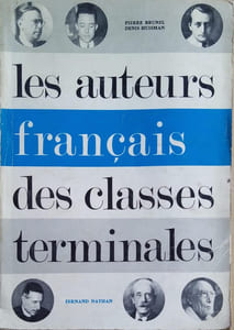 Les auteurs français des classes terminales. Textes choisis pour l'explication française dans les classes terminales.