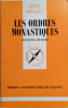 Les ordres monastiques.. DUBOIS Jacques 