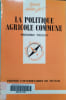 La politique agricole commune.. TREULON Fr&eacute;d&eacute;ric 