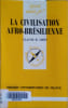 La civilisation afro-br&eacute;silienne.. CROS Claudi R. 