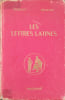 Les lettres latines. Histoire litt&eacute;raire. Principales oeuvres. Morceaux choisis.. MORISSET R. -THEVENOT G. 