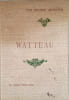 Watteau. Biographie critique.. SEAILLES Gabriel 24 reproductions hors texte.