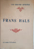 Frans Hals. Biographie critique.. FONTAINAS Andr&eacute; 24 reproductions hors texte.