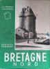 Bretagne. I : Nord.. MONMARCHE Georges Photos de P. Molinard.