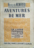 Aventures de mer.. MONFREID Henry de Illustr&eacute; par Mouillot.