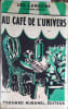 Au caf&eacute; de l'univers.. LARGUIER L&eacute;o 