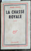 La chasse royale.. MOINOT Pierre 