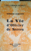 La vie d'Olivier de Serres.. LEQUENNE Fernand 