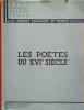 Les po&egrave;tes du XVIe si&egrave;cle. Les grands &eacute;crivains de France illustr&eacute;s.. ABRY E. - CROUZET P. - BERNES J. - LEGER J. 
