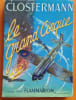 Le grand cirque. Souvenirs d'un pilote de chasse fran&ccedil;ais dans la R.A.F.. CLOSTERMANN Pierre 