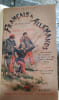 Francais et Allemands. Histoire anecdotique de la guerre de 1870-1871. Edition compl&egrave;te en 4 volumes. Niederbronn, Wissembourg, Froeschwiller, ...