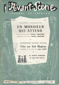 L'Avant-scène - Journal du théâtre N° 121 : Un monsieur qui attend, d'Emlyn Williams. Suivi de Trio en Sol Majeur, de Léon Ruth.. L'AVANT-SCENE ...