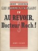 Au revoir - Docteur Roch ! (Les hommes en blanc - IV).. SOUBIRAN André 