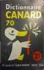 Dictionnaire Canard 70. Numéro spécial du Canard enchaîné.. DICTIONNAIRE CANARD 70 