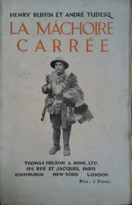 La "mâchoire carrée". (Recueil des notes de H. Ruffin et de A. Tudesq, correspondants de guerre. Novembre-Décembre 1916)