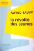 La révolte des jeunes.. SAUVY Alfred 