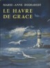 Le havre de grâce.. DESMAREST Marie-Anne 