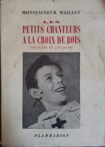Les petits chanteurs à la croix de bois. Souvenirs et anecdotes.