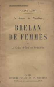 Brelan de femmes, ou le coup d'état de Brumaire. Le roman de Napoléon.