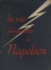 La vie fulgurante de Napoléon.. DRIAULT Edouard Illustrations de Raffet.