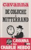 De Coluche à Mitterrand.. CAVANNA François 