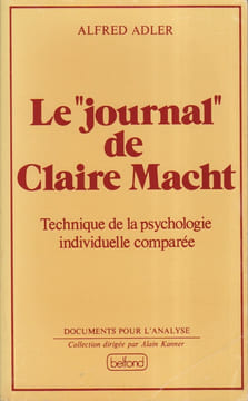 Le "Journal" De Claire Macht. Technique de la psychologie individuelle comparée.. ADLER Alfred