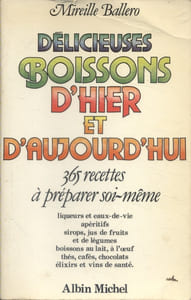 Délicieuses boissons d'hier et d'aujourd'hui.